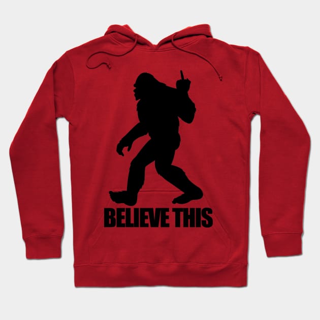 Bigfoot Believe This Hoodie by  The best hard hat stickers 